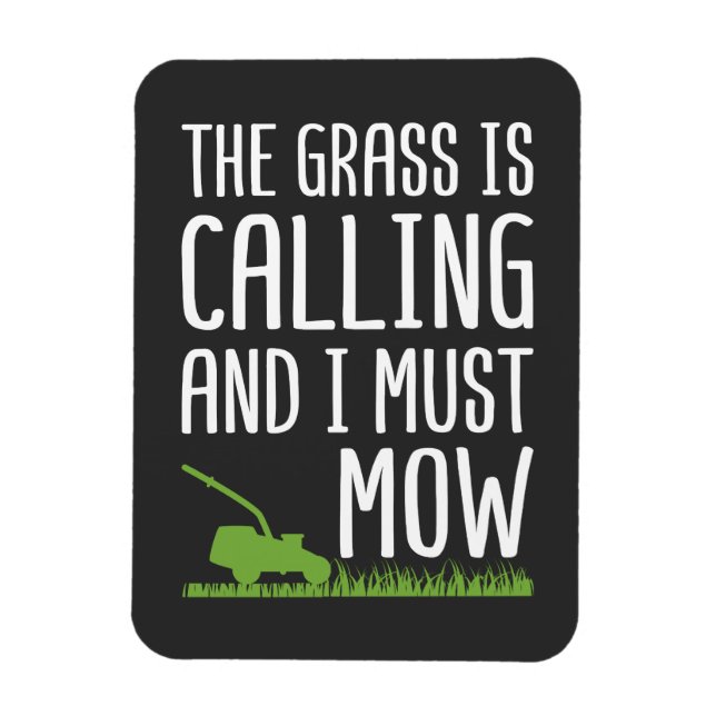 Funny Lawn Mowing - The Grass Is Calling  Magnet (Vertical)