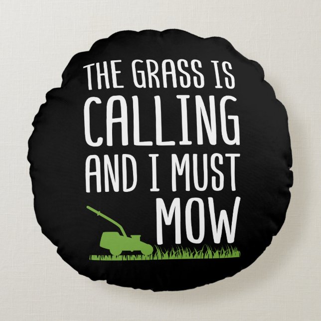 Funny Lawn Mowing - The Grass Is Calling  Round Pillow (Front)