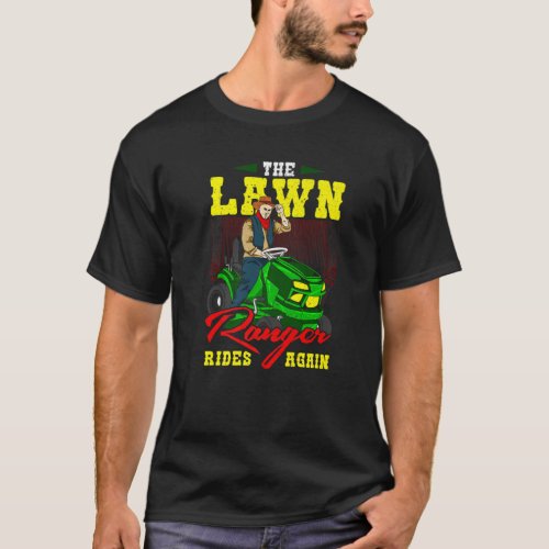Funny Lawn Tractor Mowing Lawn Ranger Rides Again T_Shirt