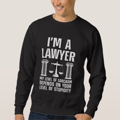 Funny Lawyer Art For Men Women Lawyer Attorney Law Sweatshirt