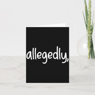 Funny Lawyer For Women Men Attorney Allegedly Card