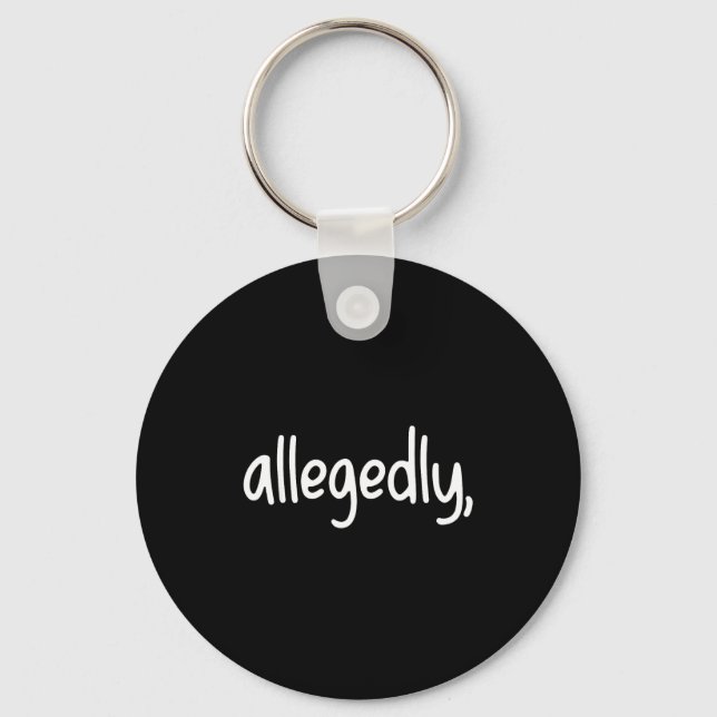 Funny Lawyer For Women Men Attorney Allegedly  Keychain (Front)