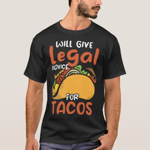 Funny Lawyer Legal Advice For Tacos T_Shirt