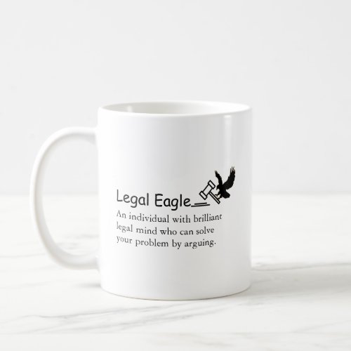 Funny Lawyer Legal Eagle SayingQuote Law Hammer  Coffee Mug