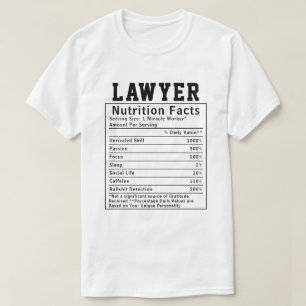 Funny Lawyer Nutrition Facts Legal Professional  T-Shirt