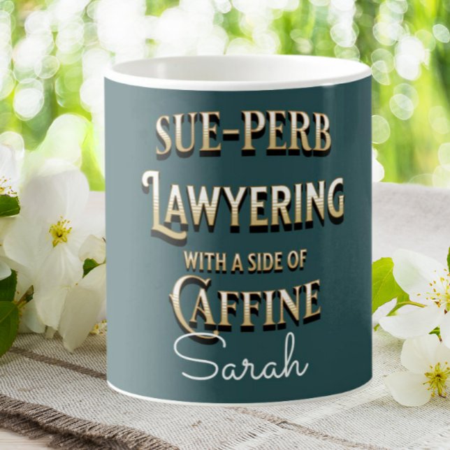 Funny Lawyer Sue-perb Lawyering Personalized Coffee Mug (Creator Uploaded)