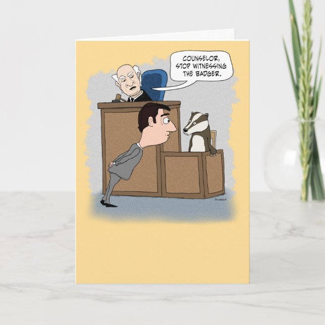 Funny Lawyer Witnessing the Badger Birthday Card (Front)