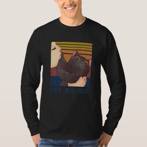 Funny Lazy Black Cat Nope Not Today World Lazy Day T_Shirt