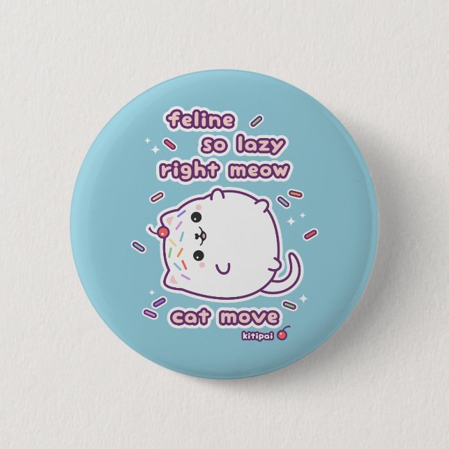 Funny Lazy Cat Pun Pinback Button (Front)