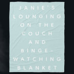 Funny Lazy Days Binge Watching Quote Personalized Fleece Blanket<br><div class="desc">A special blanket for those lounging on the couch and binge-watching tv nights. Funny gag gift for friends and family. Personalize it with the name of your choice.</div>