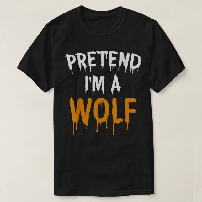 Funny Lazy Halloween Costume Gift Pretend I'm A Wo T-Shirt (Design Front)