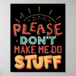 Funny Lazy Person Tee _ Please Don&#39;t Make Me Do St Poster