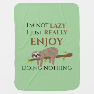 Funny Lazy Sloth Doing Nothing Quote Baby Blanket