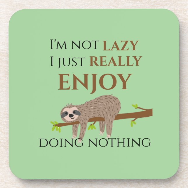 Funny Lazy Sloth Doing Nothing Quote Beverage Coaster (Front)