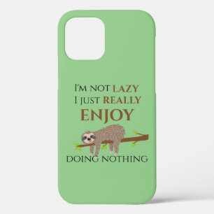 Funny Lazy Sloth Doing Nothing Quote iPhone 12 Case