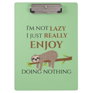Funny Lazy Sloth Doing Nothing Quote Clipboard