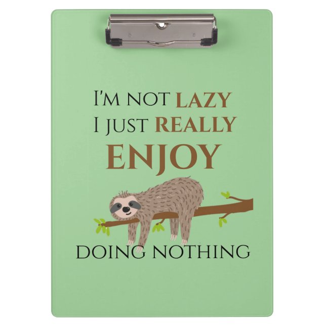 Funny Lazy Sloth Doing Nothing Quote Clipboard (Front)