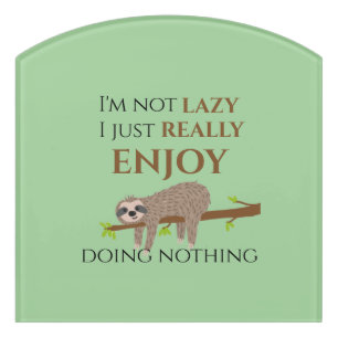 Funny Lazy Sloth Doing Nothing Quote Door Sign