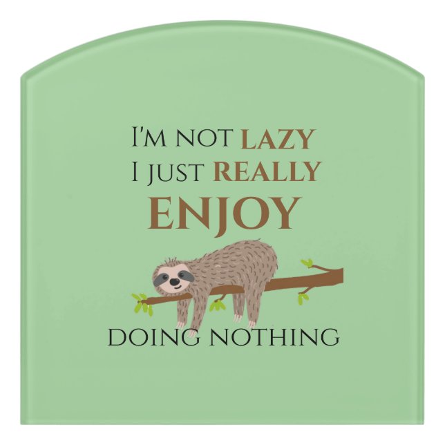 Funny Lazy Sloth Doing Nothing Quote Door Sign (Contour Front)