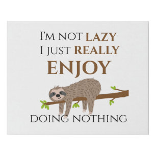 Funny Lazy Sloth Doing Nothing Quote Faux Canvas Print