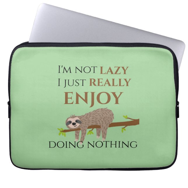 Funny Lazy Sloth Doing Nothing Quote Laptop Sleeve (Front)