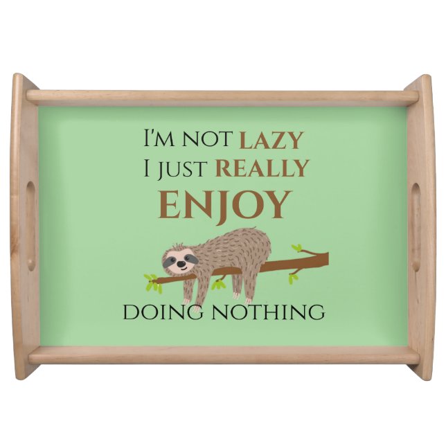 Funny Lazy Sloth Doing Nothing Quote Serving Tray (Front)