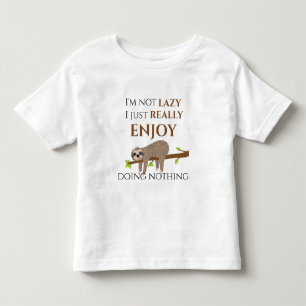 Funny Lazy Sloth Doing Nothing Quote Toddler T-shirt