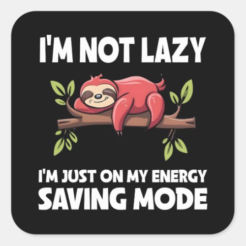 Funny Lazy Sloth Energy Saving Mode Square Sticker