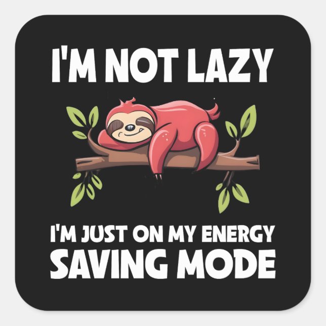 Funny Lazy Sloth Energy Saving Mode Square Sticker (Front)