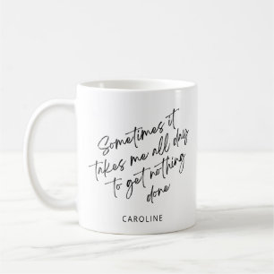 Funny Lazy Unproductive Day Life Humor Custom Coffee Mug