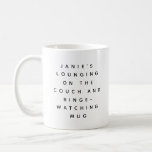 Funny Lazy Watching TV Personalized Coffee Mug<br><div class="desc">A special mug for those lounging on the couch and binge-watching tv nights. Funny gag gift for friends and family. Personalize it with your name.</div>