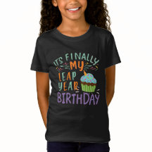 FUNNY LEAP YEAR BIRTHDAY IT'S FINALLY MY BIRTHDAY