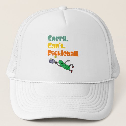 Funny Leaping Pickle Sorry Cant Pickleball Trucker Hat