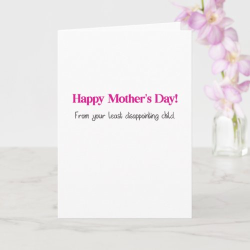 Funny Least Disappointing Child Cute Mothers Day Card