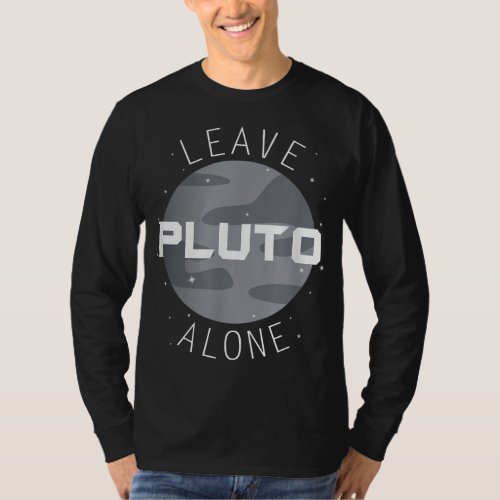 Funny Leave Pluto Alone Planet Space Astronomy T_Shirt