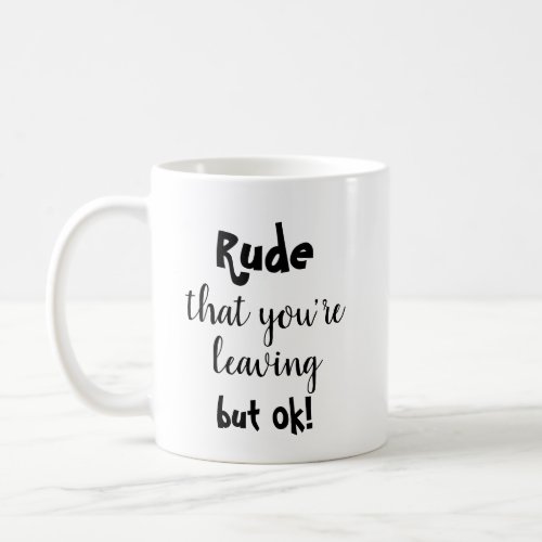 Funny Leaving Present For Worker Coffee Mug