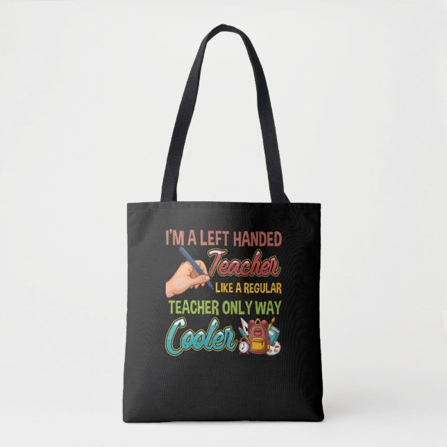Funny Left Handed Cool Educators School Teacher Tote Bag (Front)