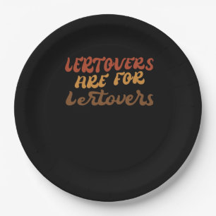 Funny Leftovers Are For Quitters Thanksgiving Esse Paper Plates