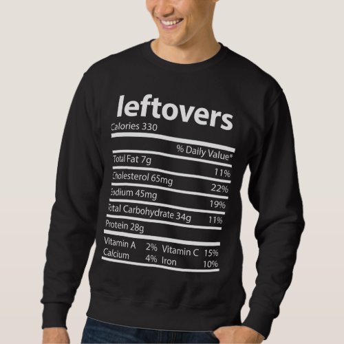 Funny Leftovers Family Thanksgiving Nutrition Fact Sweatshirt