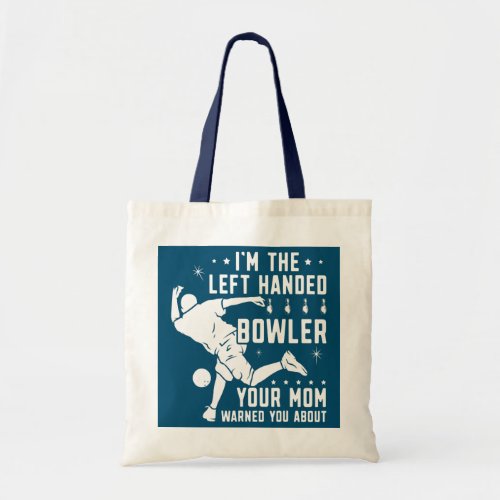 Funny Lefty Bowling Left Handed Bowler Your Mom Tote Bag