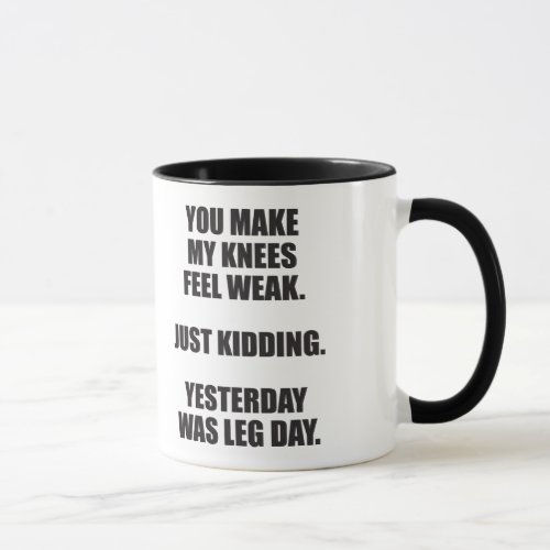 Funny Leg Day Saying _ Bodybuilding Gym Humor Mug