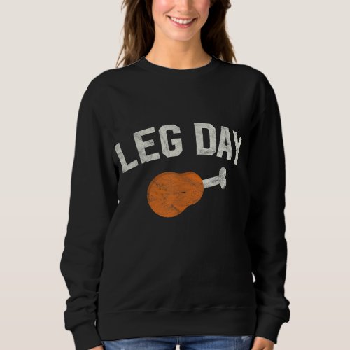Funny Leg Day Thanksgiving Gifts Pilgrim Costume T Sweatshirt