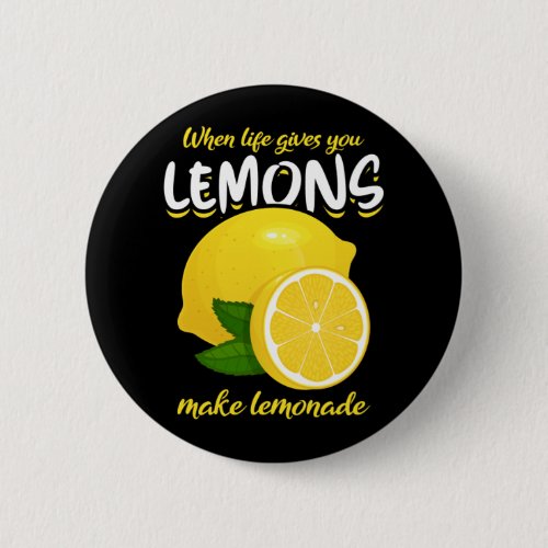 Funny Lemons Saying Make Lemonade Button