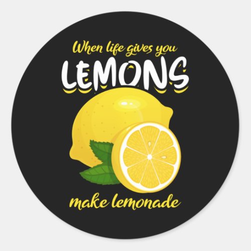 Funny Lemons Saying Make Lemonade Classic Round Sticker