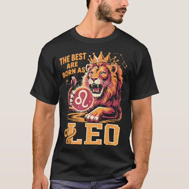 Funny Leo Birthday Quote Astrology Horoscope Gift  T-Shirt (Front)