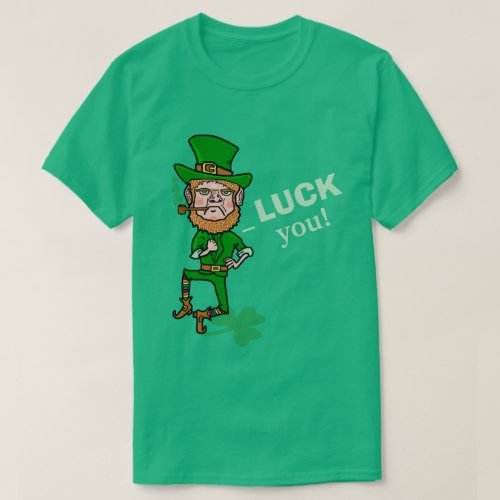 Funny Leprechaun St Patricks Day Luck You Pun T_Shirt