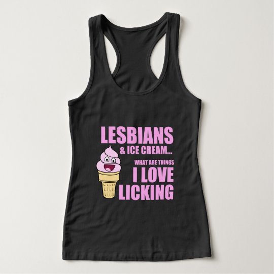 Funny Lesbian Quote Lesbians And Ice Icream Tank Top 