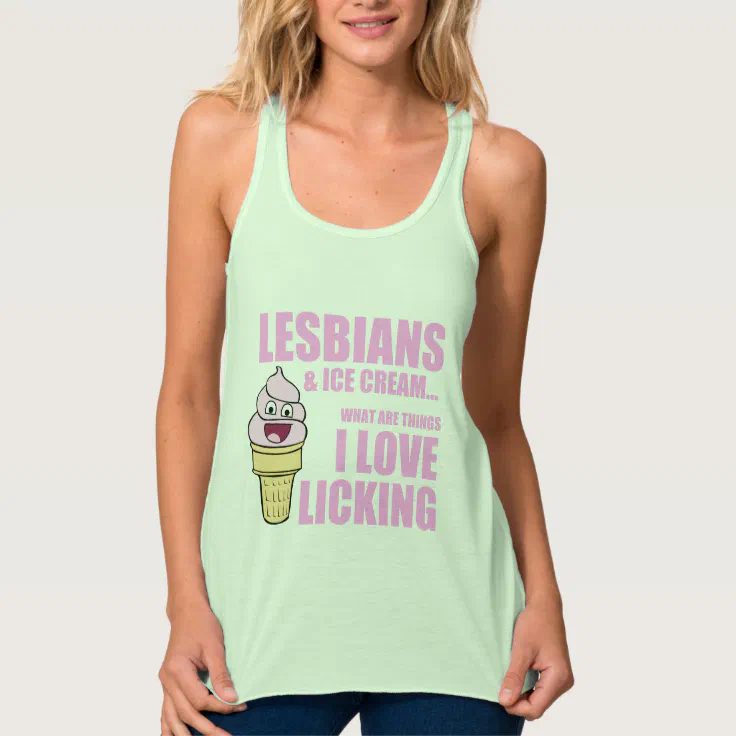 Funny Lesbian Quote Lesbians And Ice Icream Tank Top Zazzle