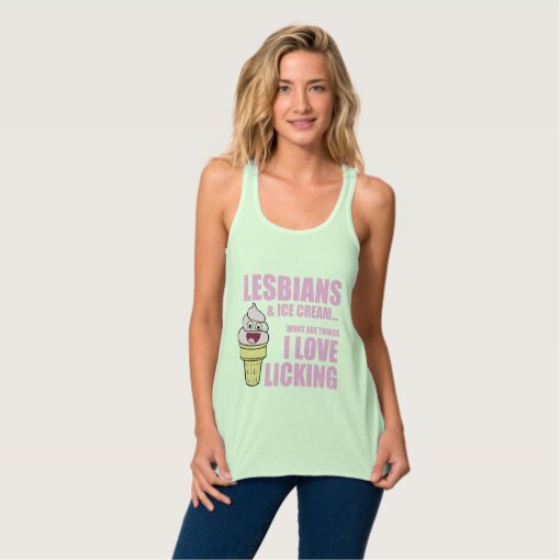 Funny Lesbian Quote Lesbians And Ice Icream Tank Top Zazzle 