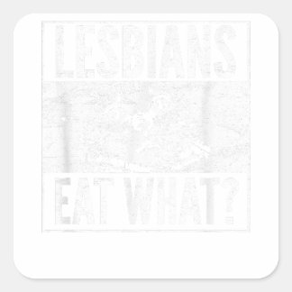 Funny Lesbians Eat What Cat Kitten LGBT Humor Square Sticker